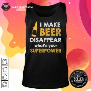 Alternative view of Top I Make Beer Disappear What's Your Superpower Shirt