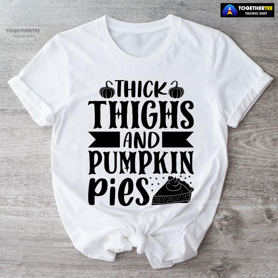 Thick Thighs And Pumpkin Pies T-Shirt - Image 5
