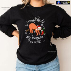 Alternative view of I Hate Morning People And Mornings And People Sloth Christmas Sweatshirt