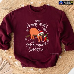 I Hate Morning People And Mornings And People Sloth Christmas Sweatshirt