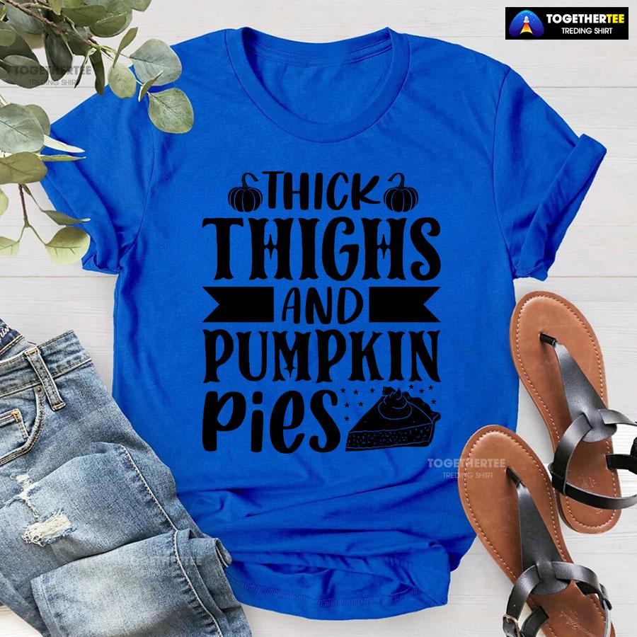 Thick Thighs And Pumpkin Pies T-Shirt - Image 8