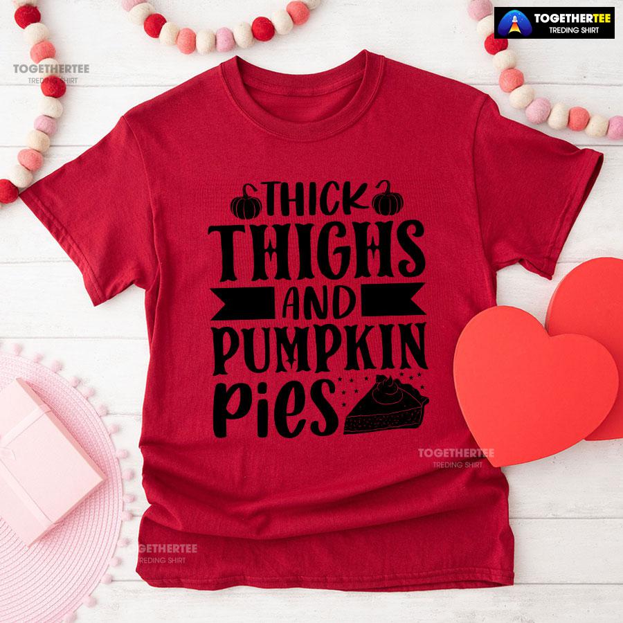 Thick Thighs And Pumpkin Pies T-Shirt - Image 9