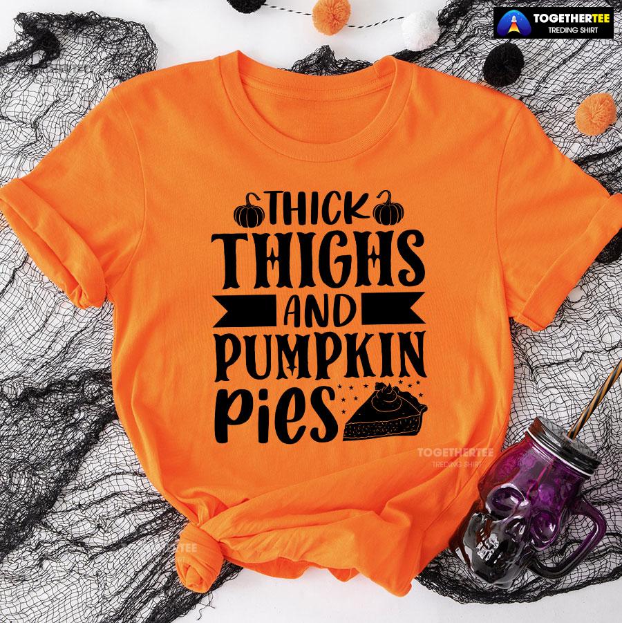 Thick Thighs And Pumpkin Pies T-Shirt - Image 10
