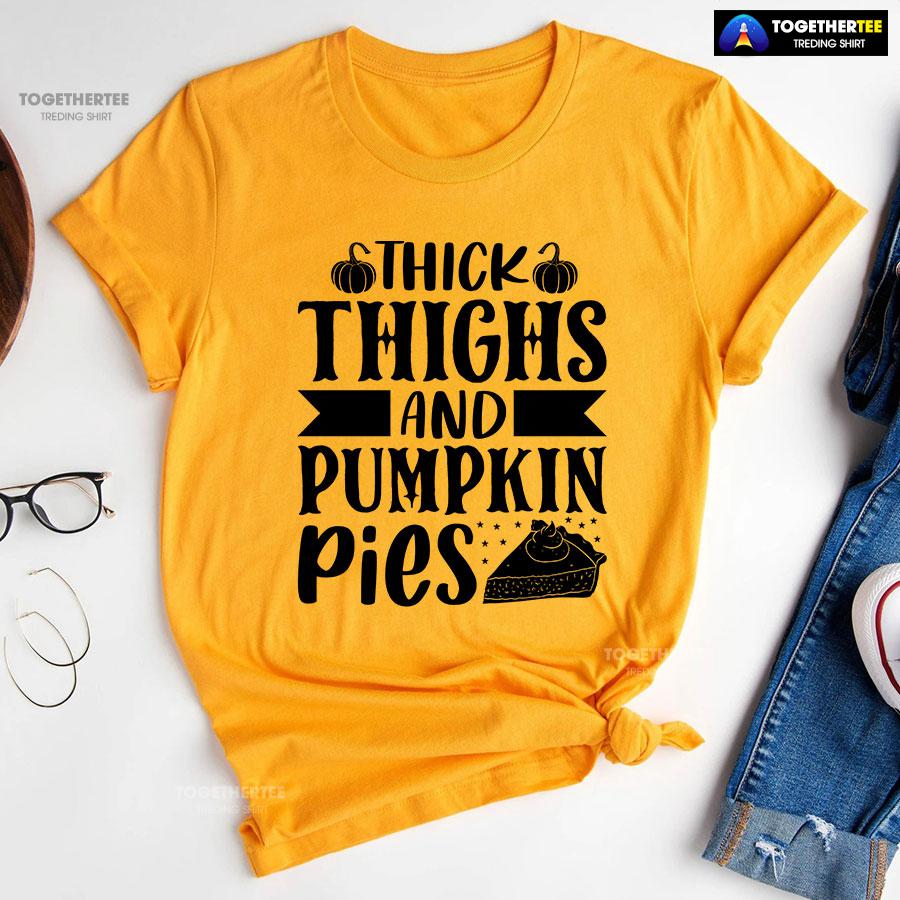 Thick Thighs And Pumpkin Pies T-Shirt - Image 11