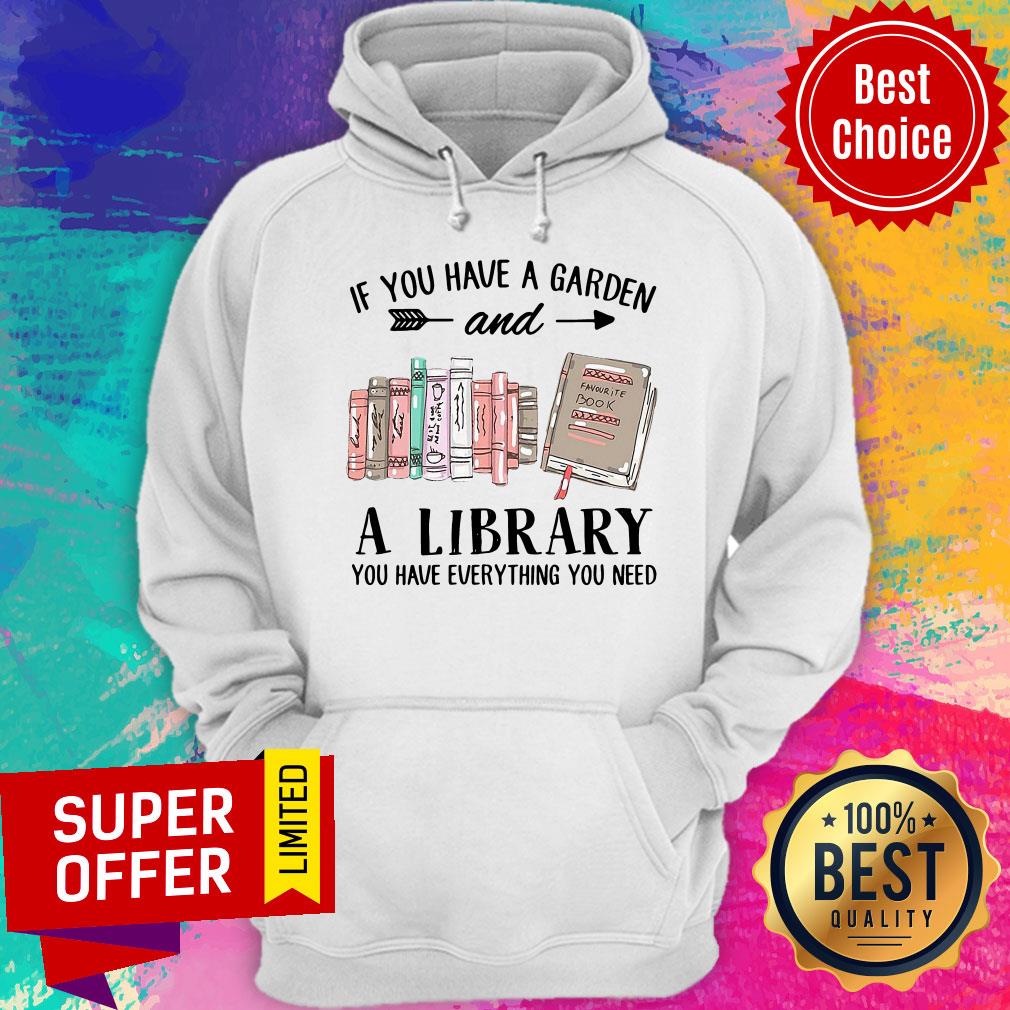 If You Have A Garden And A Library You Have Everything You Need Shirt - Image 5