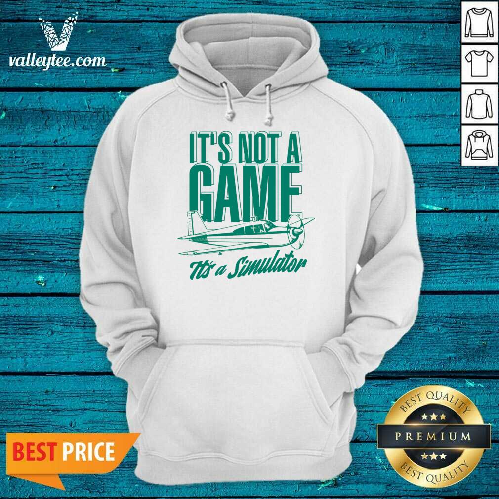 It's Not A Game It's A Simulator Shirt - Image 5