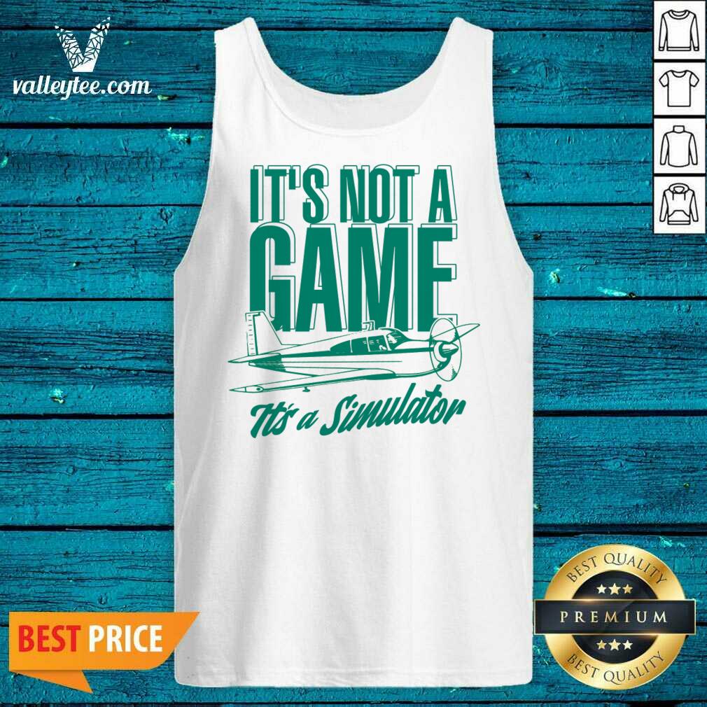 It's Not A Game It's A Simulator Shirt - Image 3