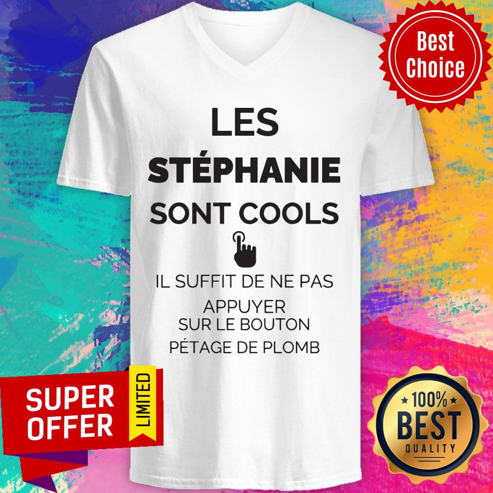 Les Stéphannie Sont Cools Il Suffit De Ne Pas Appuyer Sur Le Bouton Pétage De Plomb Shirt - Image 2