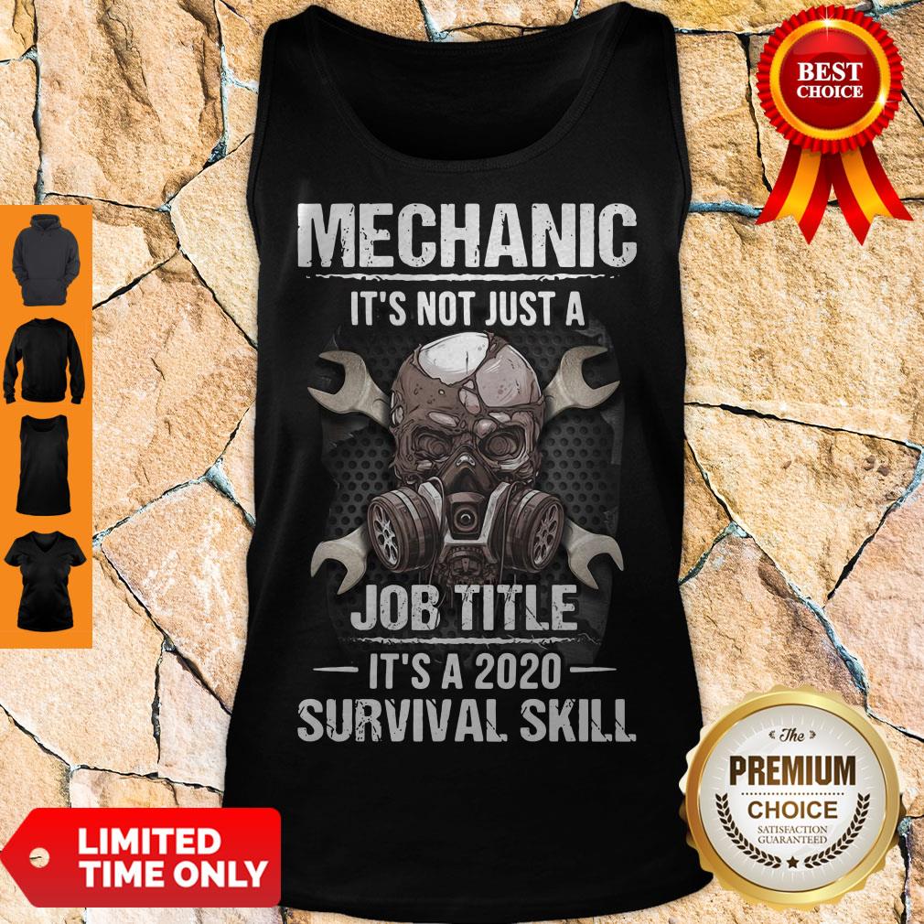 Official Mechanic It’s Not Just A Job Title It’s A 2020 Survival Skill Shirt - Image 4