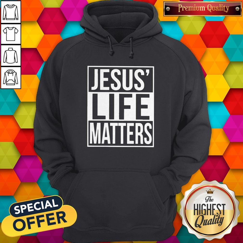 Top Jesus’ Life Matters Shirt - Image 5