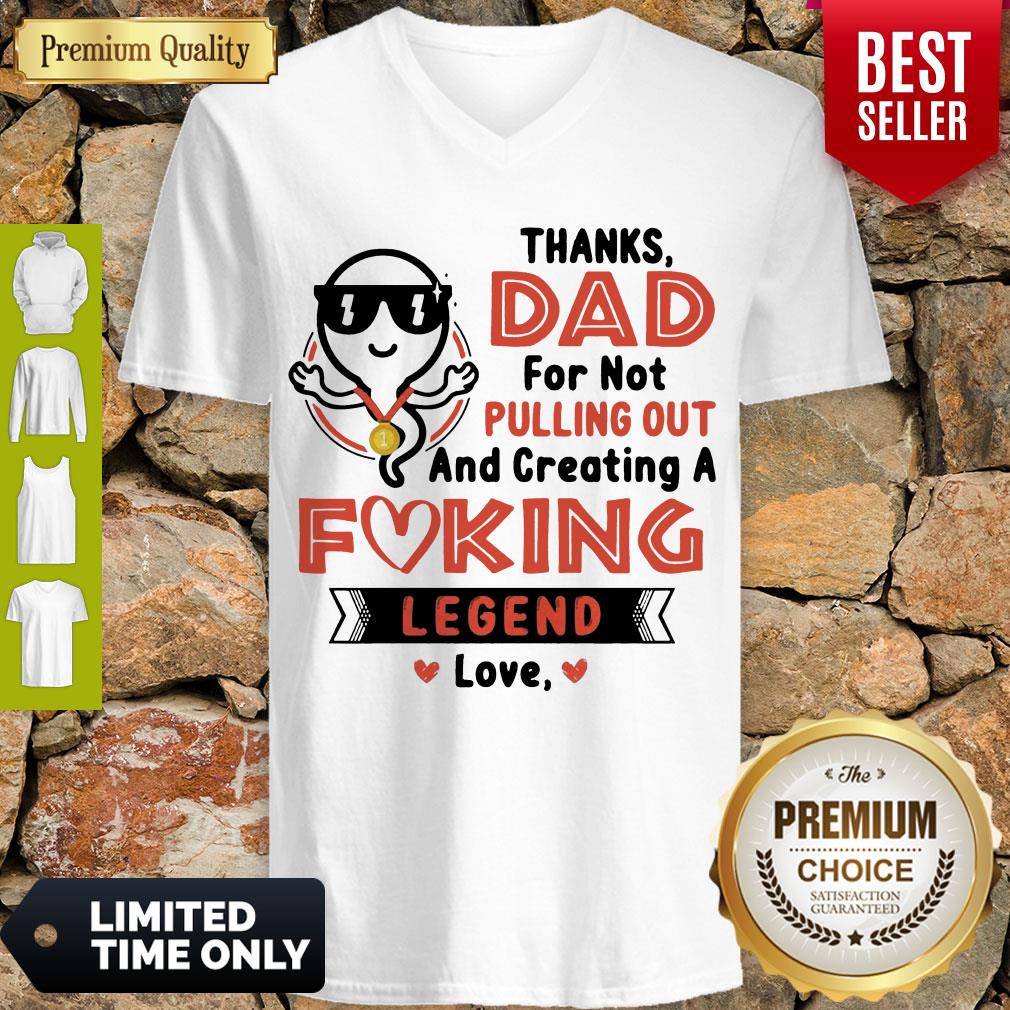 Top Thanks Dad For Not Pulling Out Creating A Fucking Legend Love Shirt - Image 5