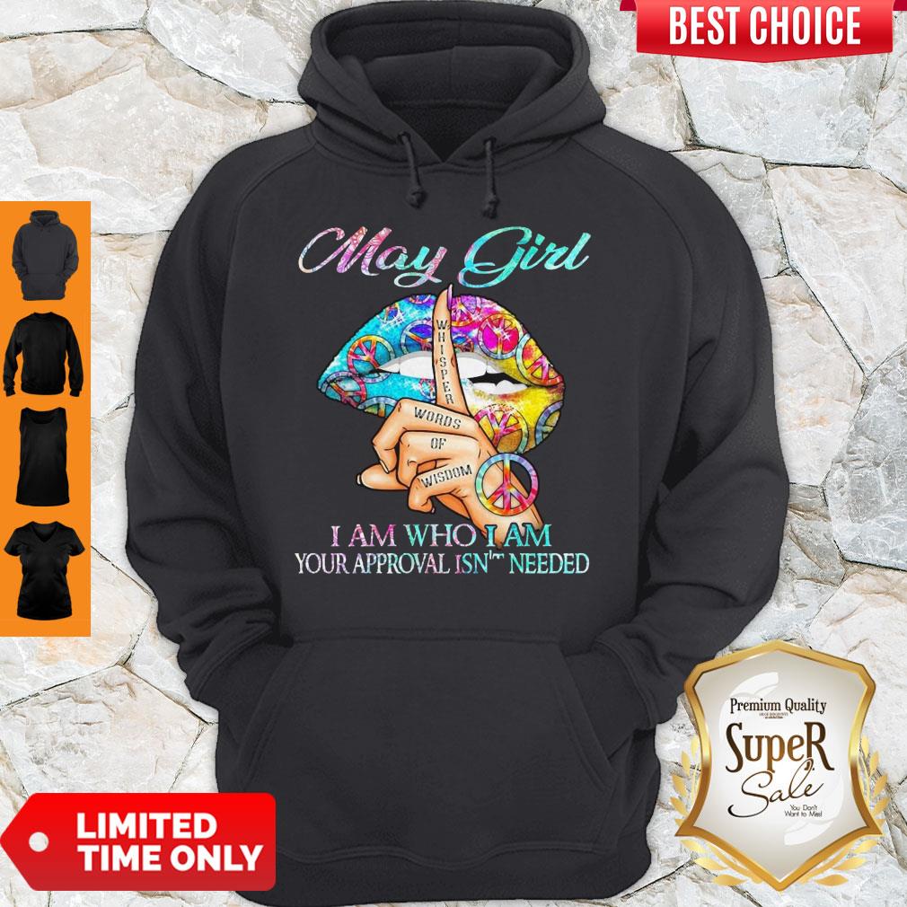 Cute Hippie Slip May Girl I Am Who I Am Your Approval Isn’t Needed Shirt - Image 2