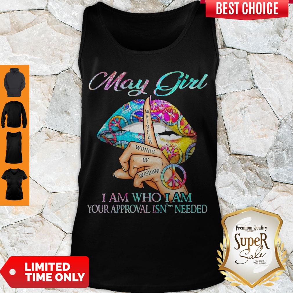 Cute Hippie Slip May Girl I Am Who I Am Your Approval Isn’t Needed Shirt - Image 3