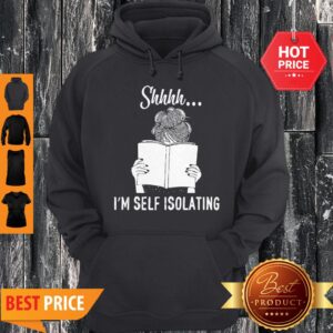 Alternative view of Good Shhhh I’m Self Isolating Shirt