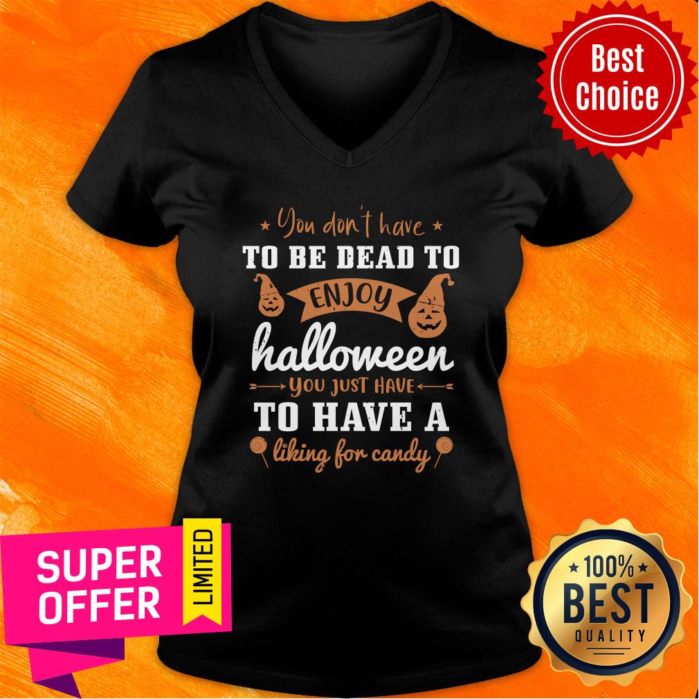 To Be Dead To Ẹnoy Halloween To Have A Liking For Candy Shirt - Image 3