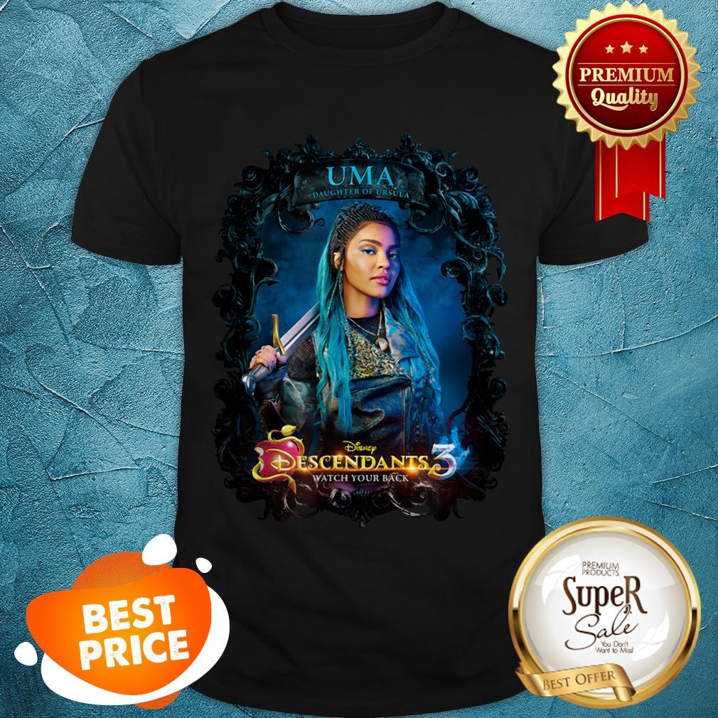 Nice Disney Descendants 3 Uma Watch Your Back Shirt