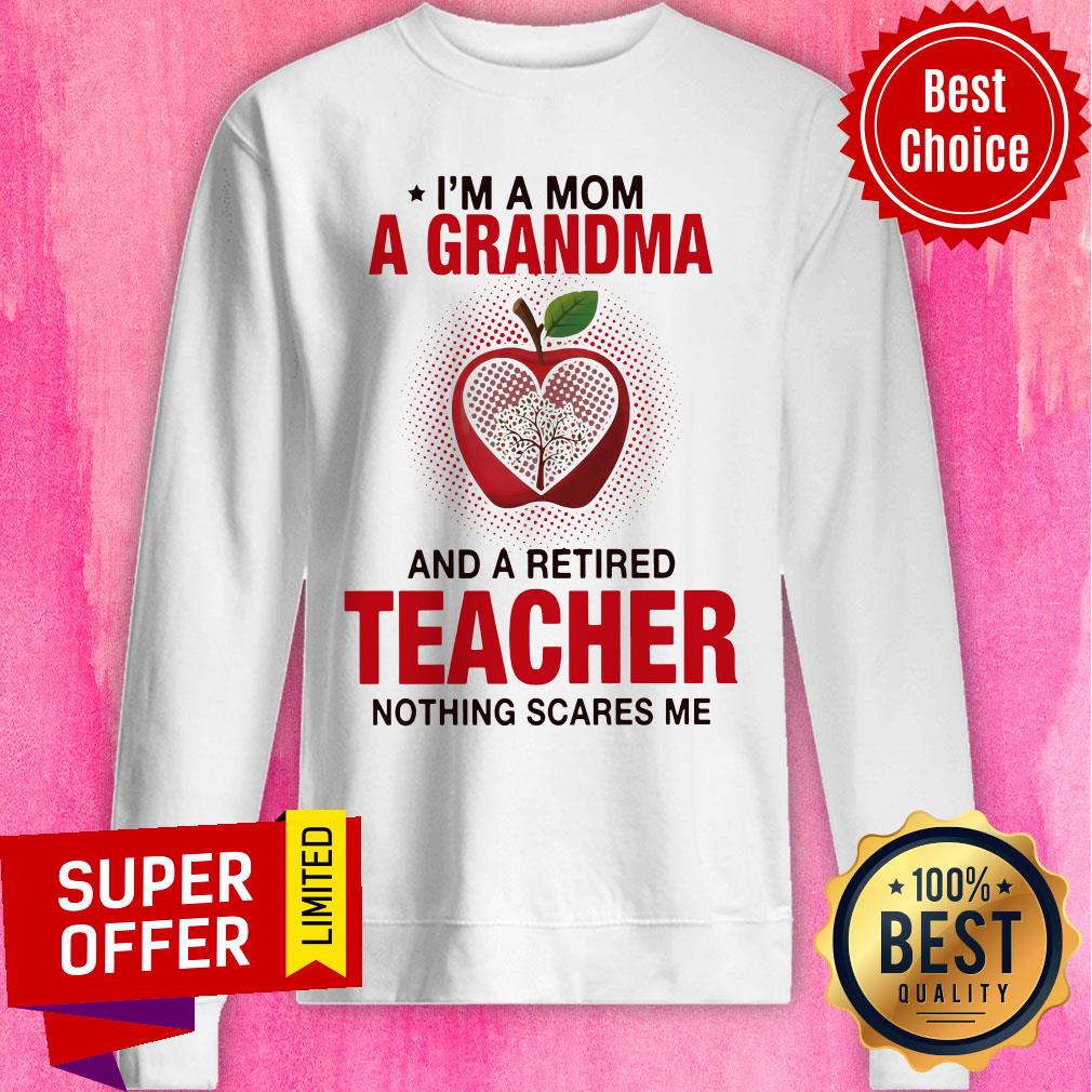Apple I’m A Mom A Grandma And A Retired Teacher Nothing Scares Me Shirt - Image 4