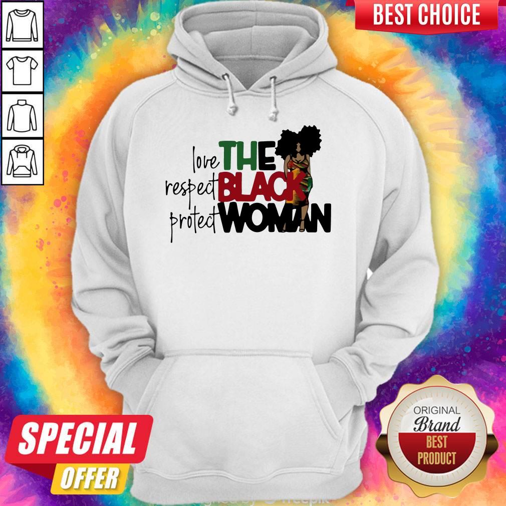 Love Respect Protect The Black Woman Shirt - Image 3
