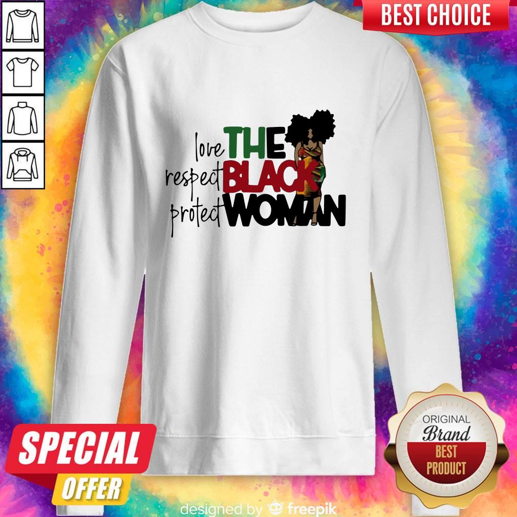 Love Respect Protect The Black Woman Shirt - Image 5