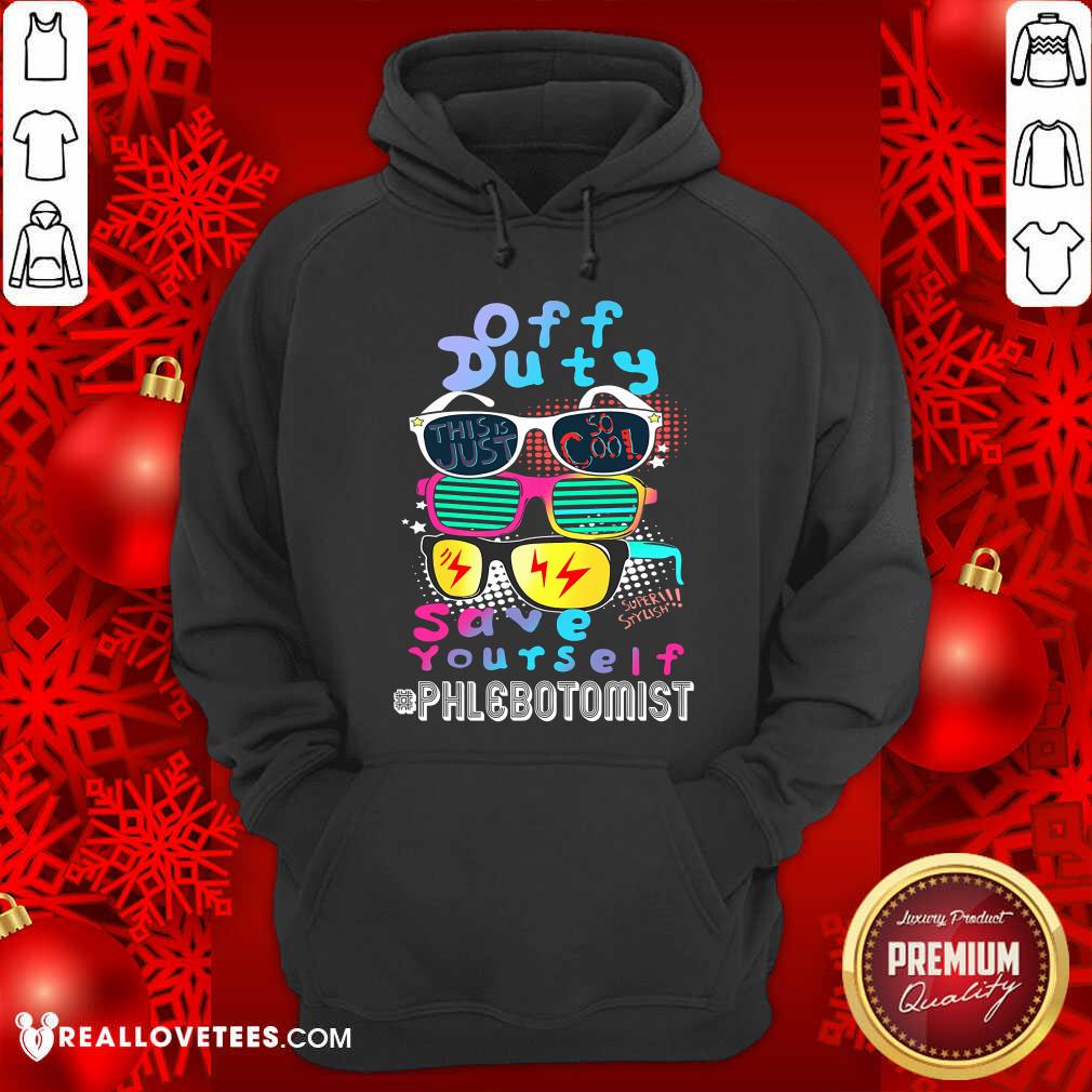 Off Duty Save Yourself Phlebotomist Shirt - Image 2