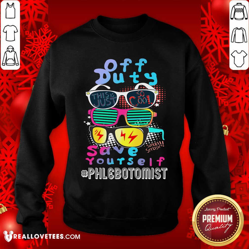 Off Duty Save Yourself Phlebotomist Shirt - Image 5