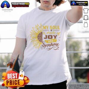 Official My Soul Is Made Of Joy Sunflower T-Shirt