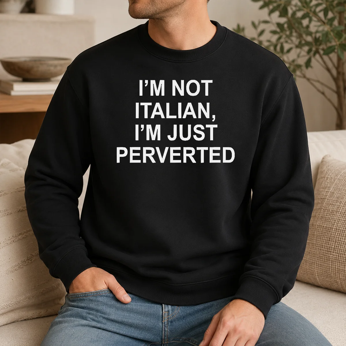 Hot I'm Not Italian I'm Just Perverted Shirt - Image 7