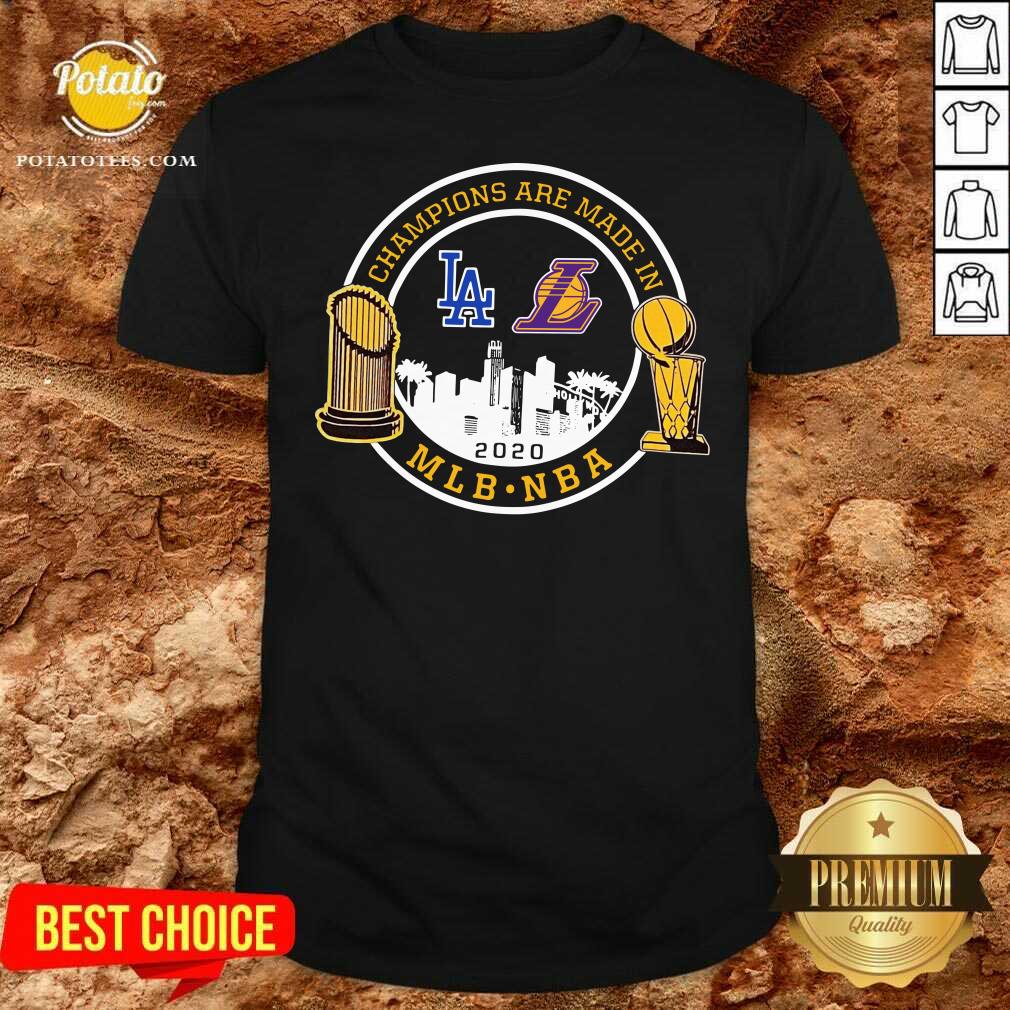 Top Champions Are Made In Los Angeles Dodgers And Lakers Mlb Nba 2020 Shirt