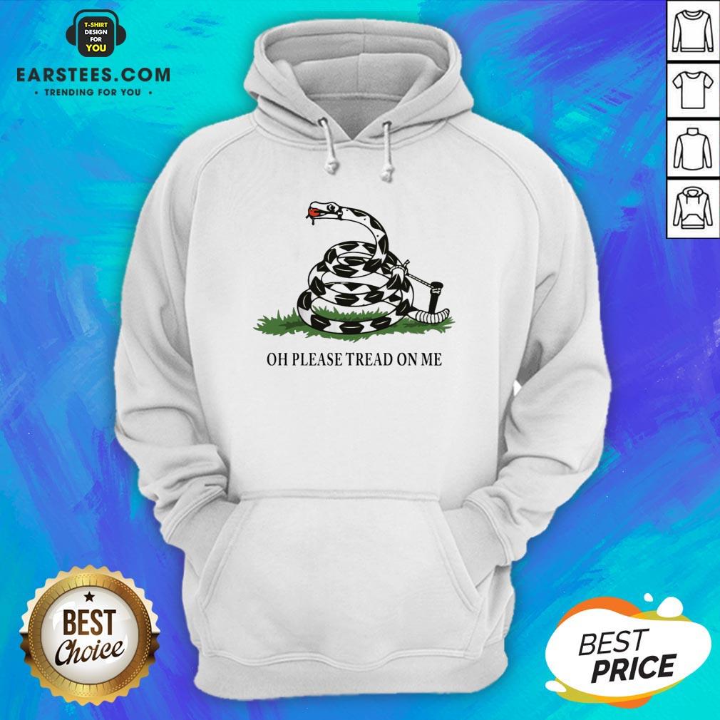Funny Gadsden Flag Oh Please Tread On Me Shirt - Image 3