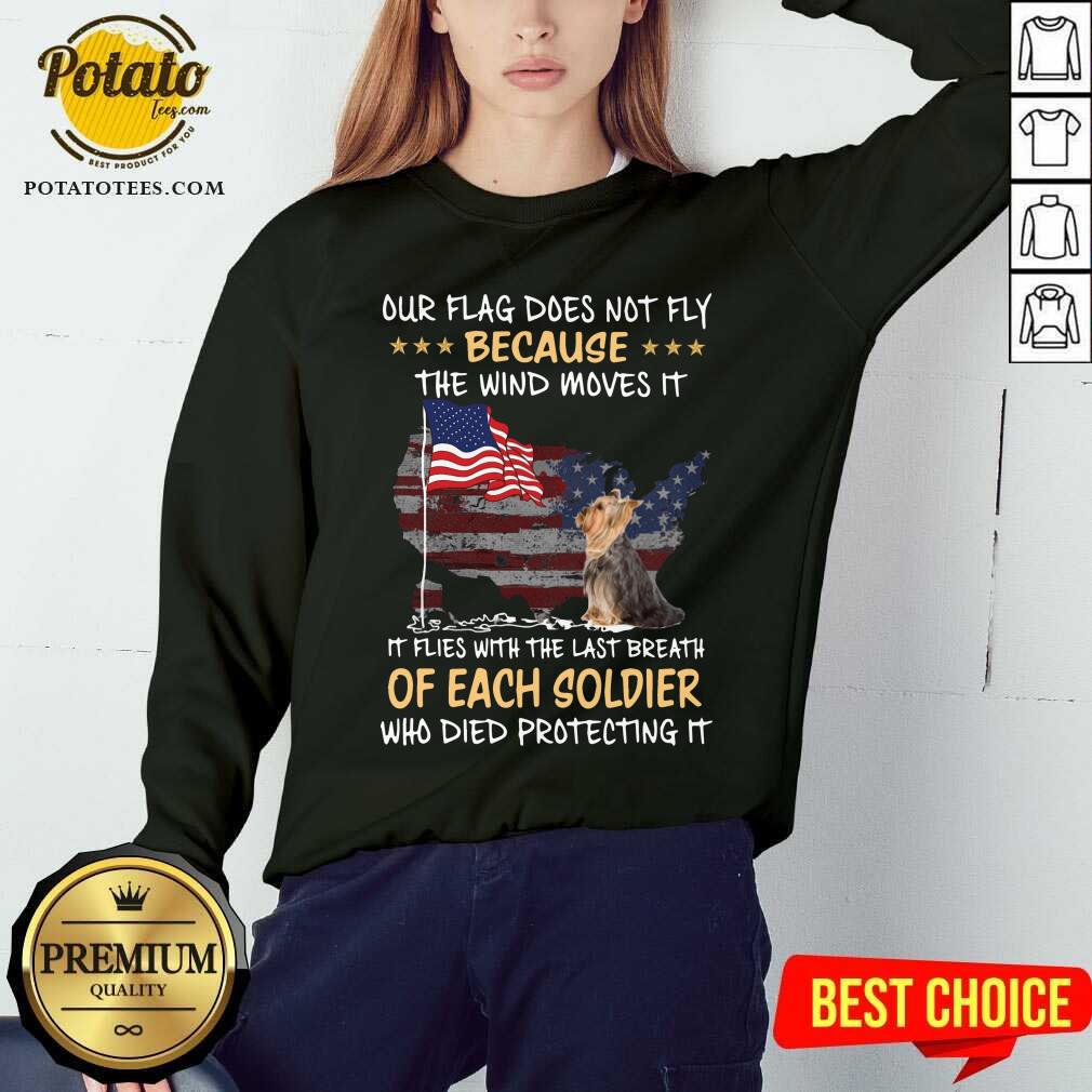 Yorkie The Wind Moves It Of Each Soldier American Flag Shirt - Image 5