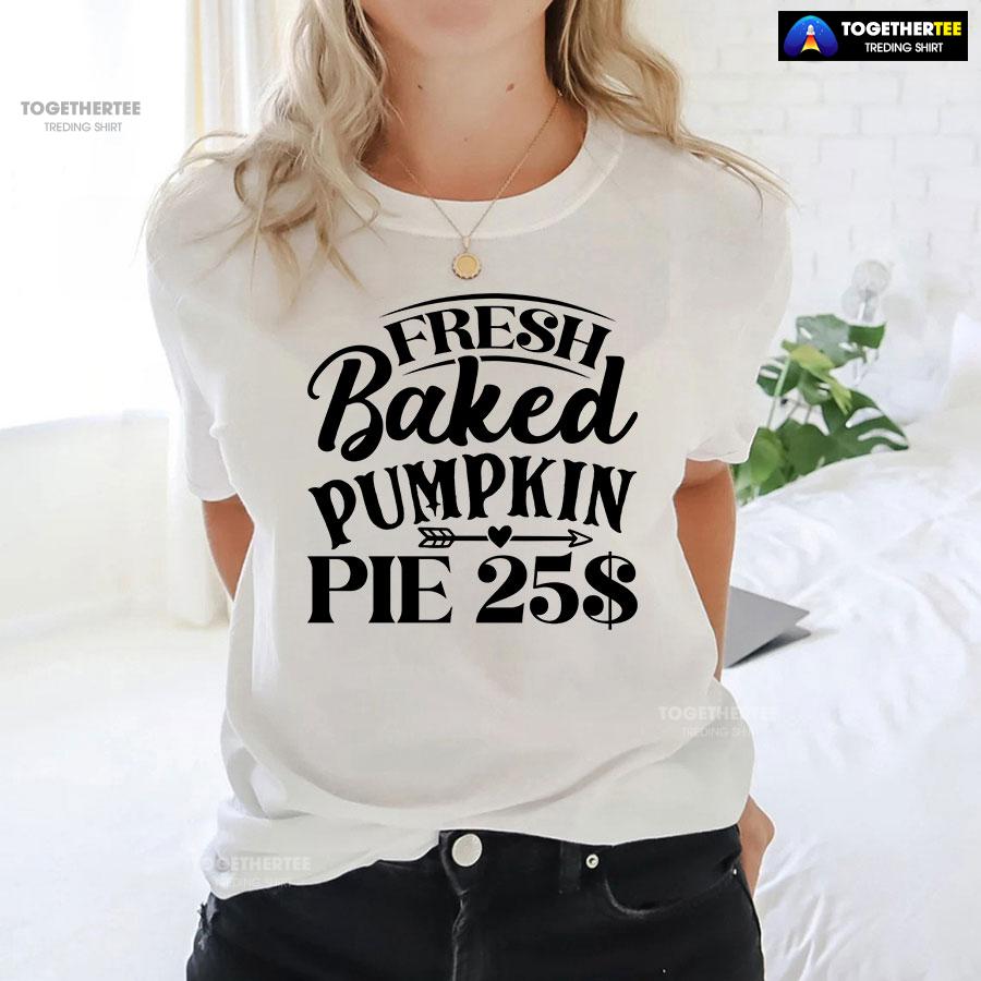 Fresh Baked Pumpkin Pie $25 T-Shirt - Image 3
