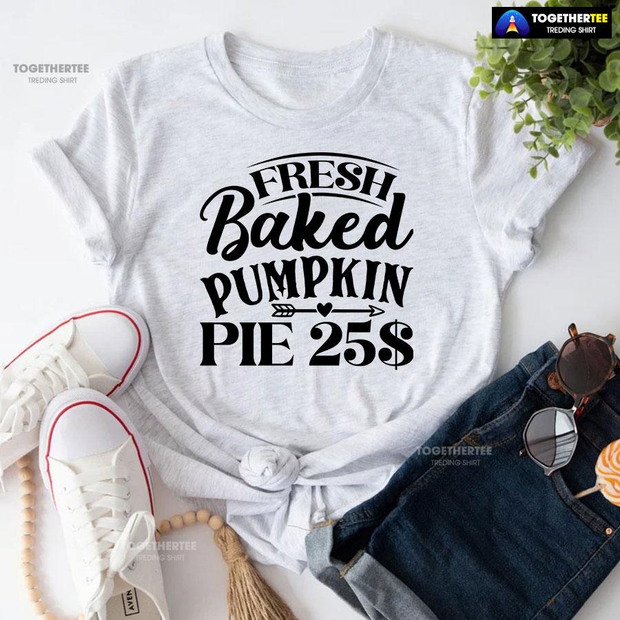 Fresh Baked Pumpkin Pie $25 T-Shirt - Image 5