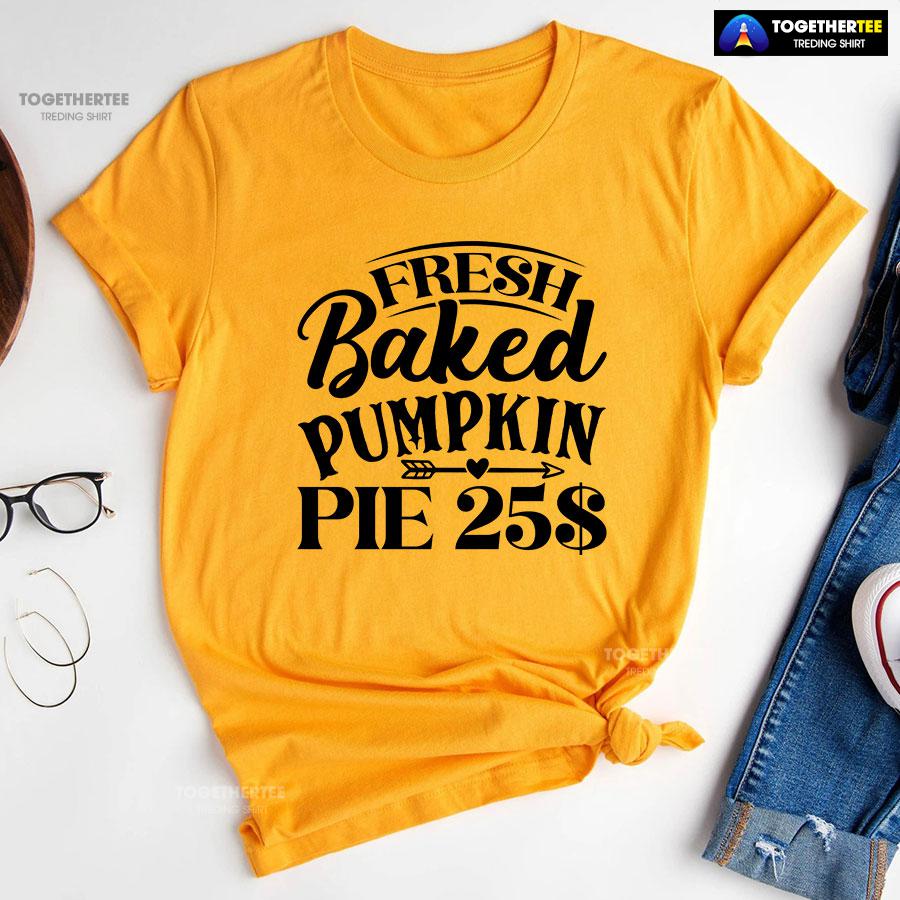Fresh Baked Pumpkin Pie $25 T-Shirt - Image 10