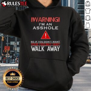 Alternative view of Premium Im An Asshole So If You Dont Want Your Feelings Hurt Walk Away T-Shirt
