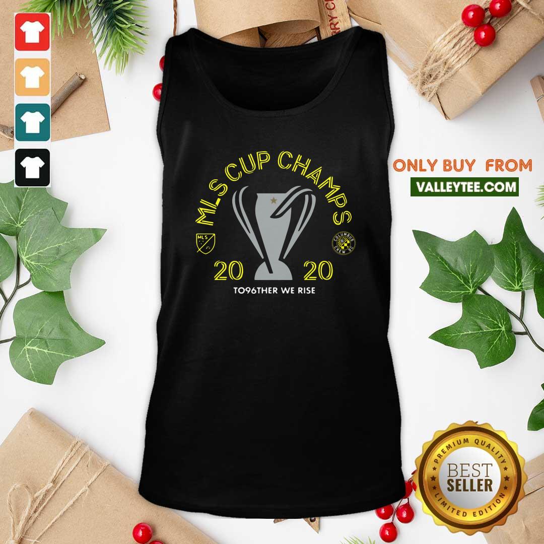 Pretty Mls Cup Champs 2020 To96ther We Rise Columbus Crew Sc Shirt - Image 5