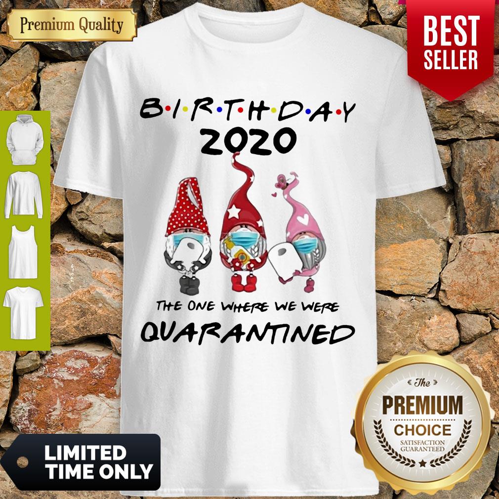 Nice Birthday 2020 Gromes Mask Toilet Paper The One Where They Were Quarantined Shirt