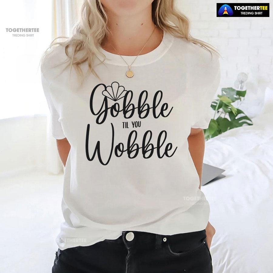 Gobble Till You Wobble Turkey T-Shirt - Image 3