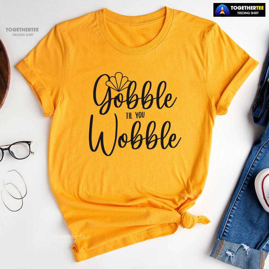 Gobble Till You Wobble Turkey T-Shirt - Image 10
