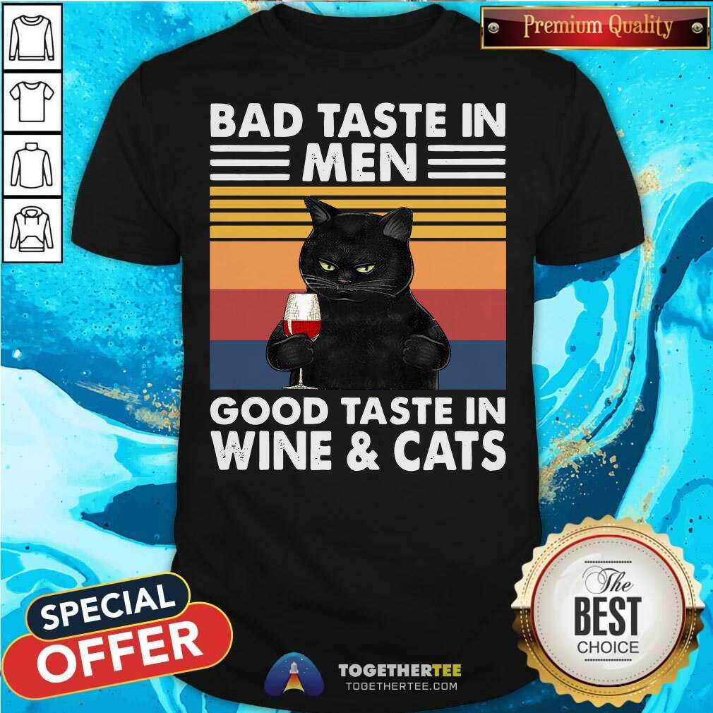 Hot Black Cat Bad Taste In Men Good Taste In Wine And Cats Vintage 2021 Shirt