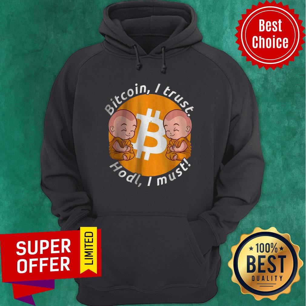 Nice Bitcoin I Trust Hold I Must Holding And Staking BTC Shirt - Image 2