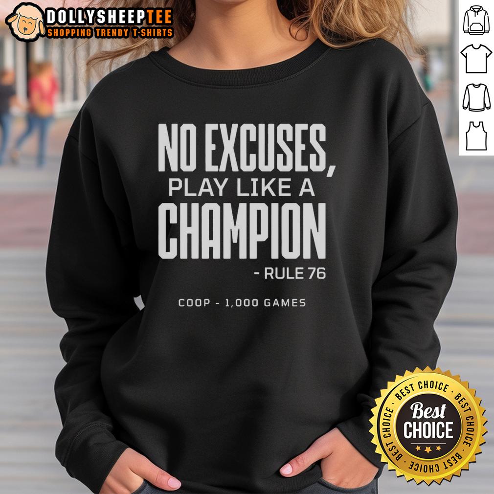 Good No Excuses Play Like A Champion Rule 76 Coop 1000 Games T-Shirt - Image 5