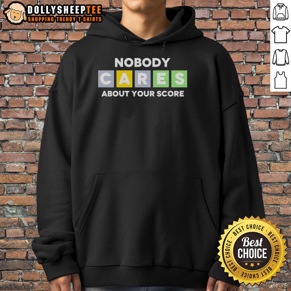 Good Nobody Cares About Your Score T-Shirt - Image 2