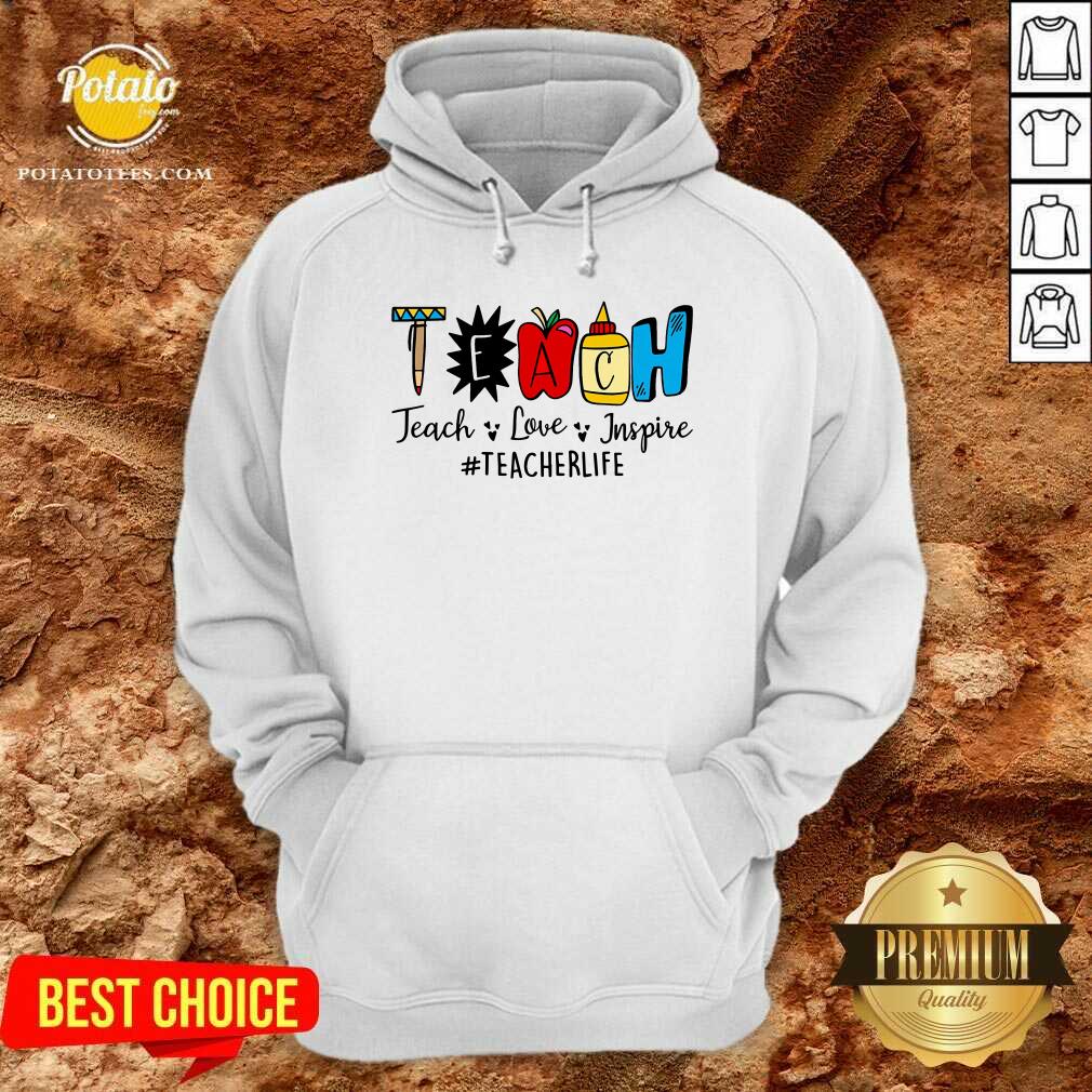 Gift Teach Love Inspire Teacher Life Shirt - Image 5