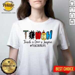 Alternative view of Gift Teach Love Inspire Teacher Life Shirt