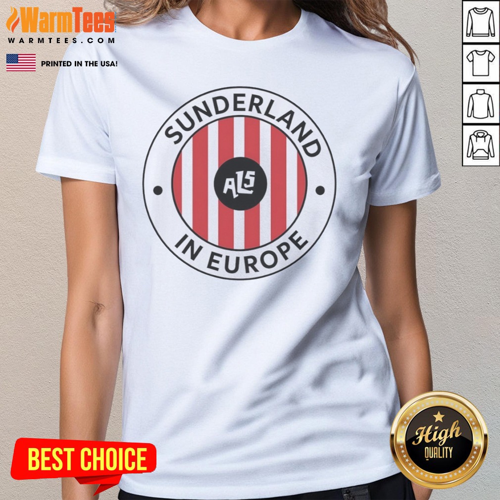 Hot Sunderland Association Football Club English Football League Als In Europe Shirt - Image 3