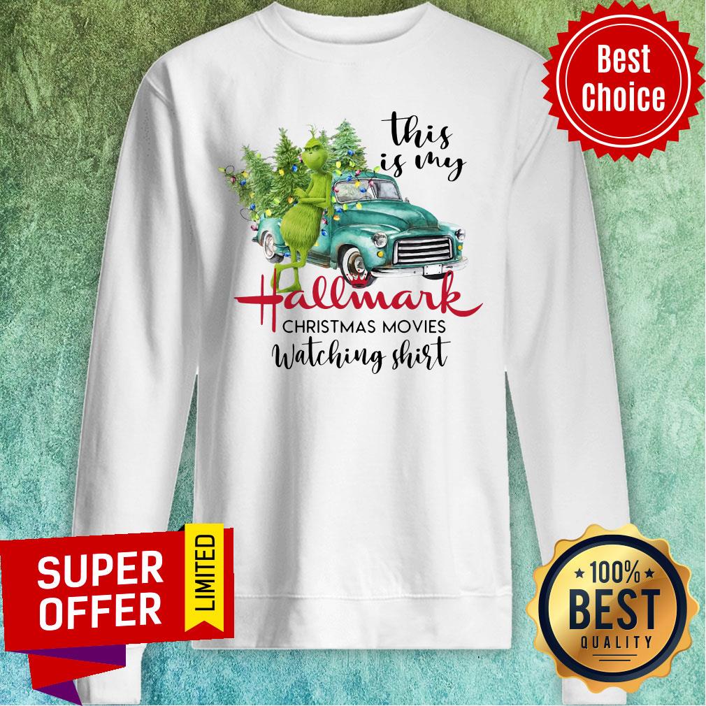 Top The Grinch This Is My Hallmark Christmas Movies Watching Shirt Christmas Shirt - Image 5