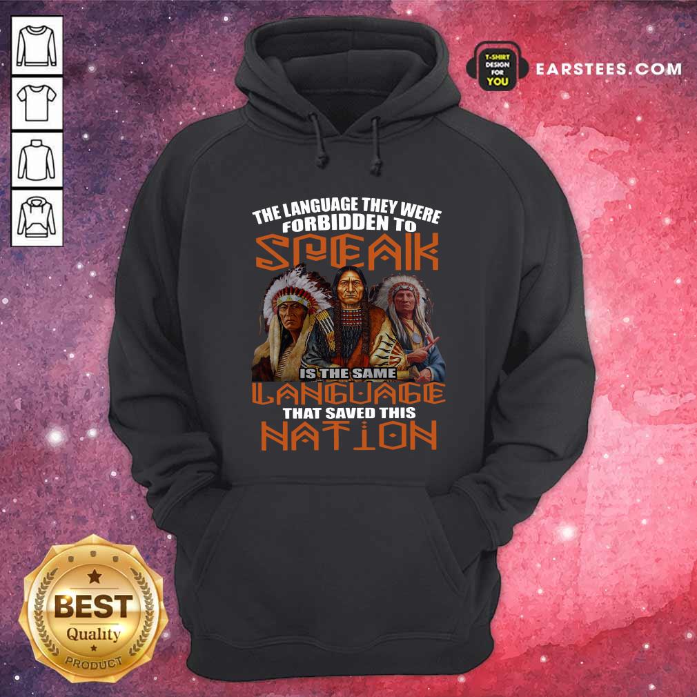 Perfect The Language They Were Forbidden To Speak Is The Same Language That Saved This Nation Shirt - Image 2