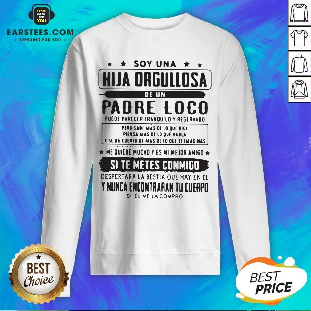 Top Soy Una Hija Orgullosa De Un Padre Loco Shirt - Image 5