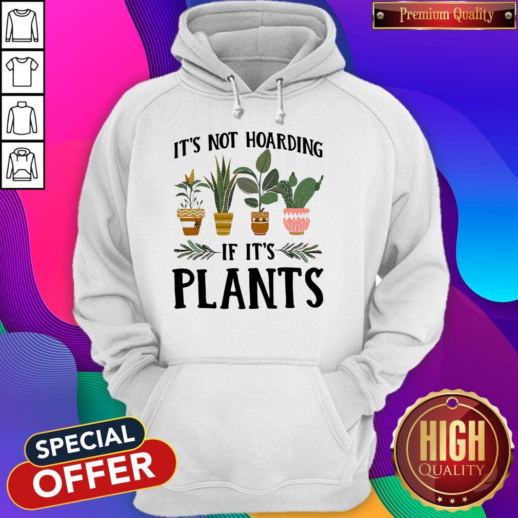 Official It’s Not Hoarding If It’s Plants Shirt - Image 2
