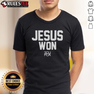 Awesome Jesus Won TCU Football T-Shirt